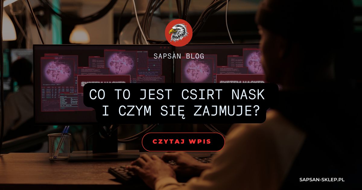 SAPSAN blog banner with a photo of a person at monitors reading System Hacked and a world map, eagle logo and title what CSIRT NASK is and what it does