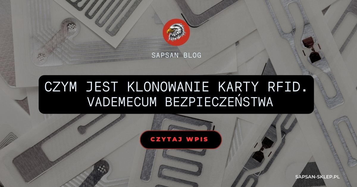 Czym jest klonowanie karty RFID. Vademecum bezpieczeństwa - Sapsan Sklep