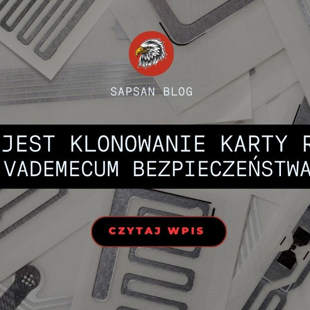 Czym jest klonowanie karty RFID. Vademecum bezpieczeństwa - Sapsan Sklep