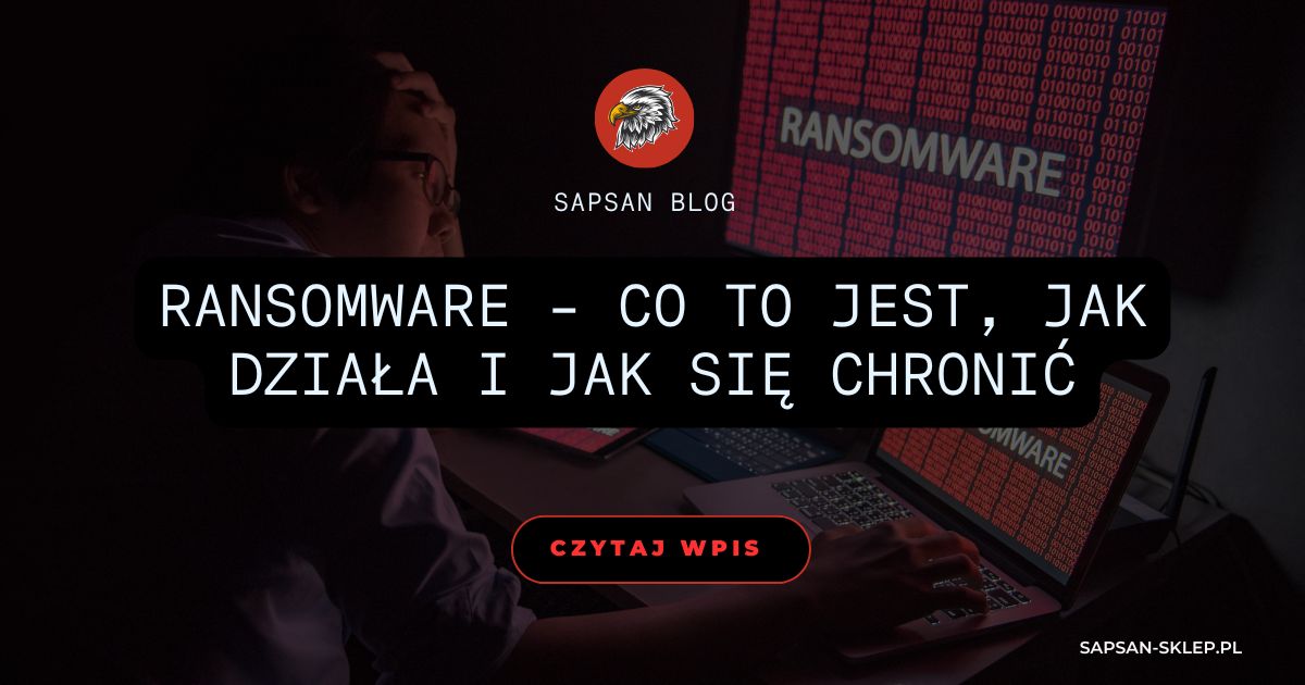 SAPSAN blog banner with a photo of a stressed person at a desk and screens showing red binary code and the word RANSOMWARE, an eagle logo and the title about what ransomware is, how it works and how to protect yourself