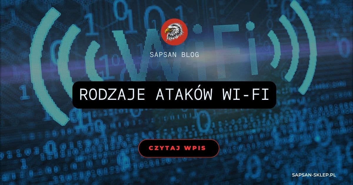 Rodzaje ataków Wi-Fi - Sapsan Sklep
