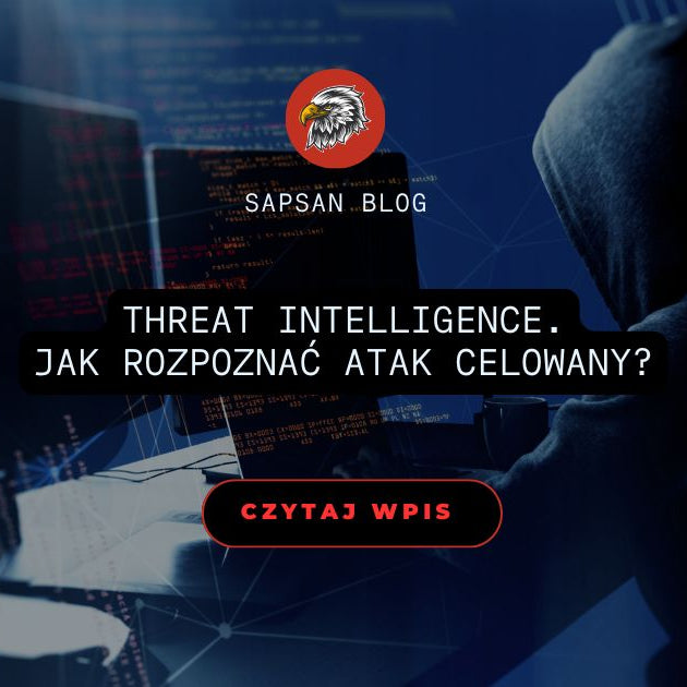 Threat intelligence. Jak rozpoznać atak celowany?